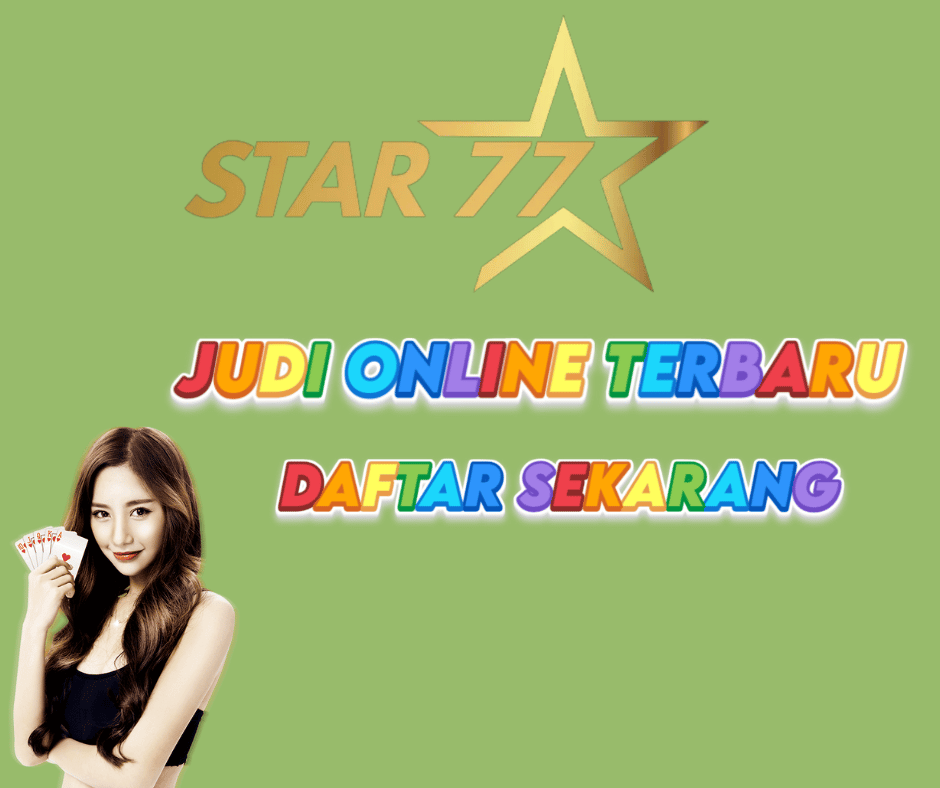Star77 Situs Judi Terbaru